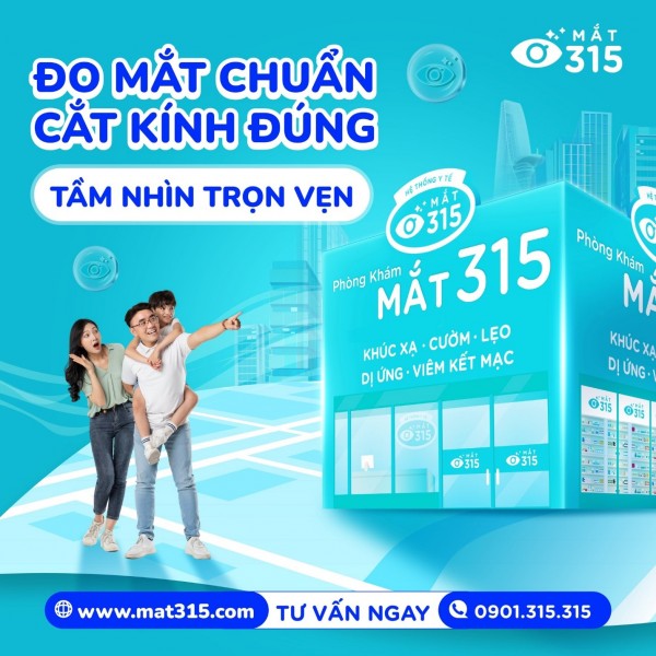 Đo mắt chuẩn – Cắt kính đúng – Bảo vệ đôi mắt cùng Mắt 315